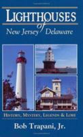 Lighthouses of New Jersey and Delaware: History, Mystery, Legends and Lore 1890690155 Book Cover