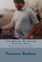 Left Behind: A Book for Suicide Survivors: Releasing Guilt and Finding Joy After a Loved One's Suicide 1500125903 Book Cover