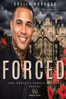 FORCED: Black African American Billionaire Romance Urban Fiction Series (The Kensley Family Dynasty) B0H7S6RHSH Book Cover