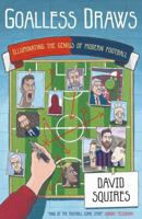 Goalless Draws: Illuminating the Genius of Modern Football 1783351624 Book Cover