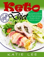 Keto Diet: Your Essential Guide that will make your journey to losing weight and adopting a ketogenic lifestyle a hassle-free experience! B08GFRZBVL Book Cover