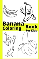 Banana Coloring Book For Kids: Ages 4-8 B0BBD8HKQJ Book Cover