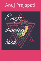 Eagle drawing book B09SNWB5KW Book Cover