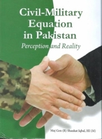 Civil-Military Equation in Pakistan: Perception and Reality 9696373201 Book Cover