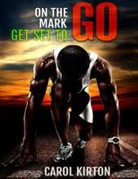 On the Mark, Get Set, to Go 1733693505 Book Cover