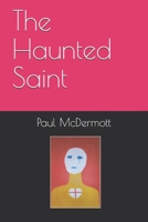 The Haunted Saint B084Z47G9J Book Cover