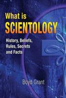 What Is Scientology?: History, Beliefs, Rules, Secrets and Facts 1634282337 Book Cover