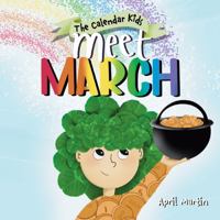 Meet March: A children's book about the beginning of springtime and March celebrations 1957161140 Book Cover