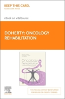 Oncology Rehabilitation Elsevier E-Book on Vitalsource (Retail Access Card): A Comprehensive Guidebook for Clinicians 0323810918 Book Cover