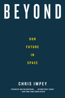 Beyond: Our Future in Space 0393352153 Book Cover