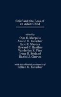 Grief and the Loss of an Adult Child (The Foundation of Thanatology Series) 027591304X Book Cover