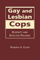 Gay and Lesbian Cops: Diversity and Effective Policing 1588268373 Book Cover