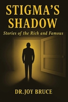 Stigma's Shadow: Stories of the Rich and Famous B0GMLH1H3G Book Cover