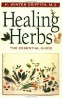 Healing Herbs: The Essential Guide 1555612318 Book Cover