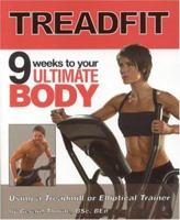 TreadFit: 9 Weeks to Your Ultimate Body Using a Treadmill or Elliptical 1552100391 Book Cover