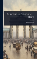 Alsatische Studien, 1. Heft (German Edition) 102491738X Book Cover