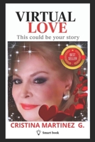 Virtual Love: This could be your story B0FKYZT4TS Book Cover