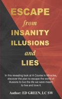 Escape from Insanity Illusions and Lies 1513656791 Book Cover