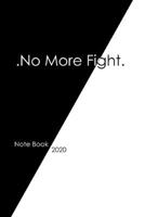 No More Fight: Make Stronger Relationship in 5 Minutes Time Writing, Fighting Back Against No a Back to The Track 1661842151 Book Cover