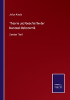Theorie und Geschichte der National-Oekonomik: Zweiter Theil 3375118600 Book Cover