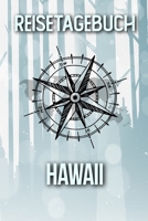 Reisetagebuch Hawaii: Reisejournal für den Urlaub - inkl. Packliste | Erinnerungsbuch für Sehenswürdigkeiten & Ausflüge | Notizbuch als Geschenk, Abschiedsgeschenk (German Edition) 1700910310 Book Cover