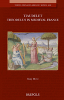 Tiaudelet: Theodolus in Medieval France (Textes Vernaculaires Du Moyen Age) (English and Old French Edition) 2503580955 Book Cover