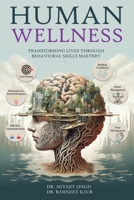 Human Wellness: Transforming Lives Through Behavioral Skills Mastery B0DTB498KD Book Cover