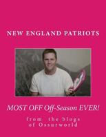 New England Patriots Most Off Off-Season Ever! 1974138313 Book Cover