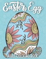 Easter Egg Adult Coloring Book: 50 Beautiful Collection Relaxing & Stress Relieving Adults Coloring Books | Easter gift for woman, men, family, kids and friends. 8.5x11 B08XFK9M7F Book Cover
