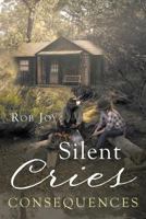 Silent Cries: Consequences 1948288206 Book Cover