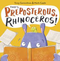 That's Preposterous, Rhinoceros!: New Edition 1848867042 Book Cover