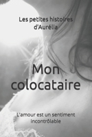 Mon colocataire: L'amour est un sentiment incontrôlable B09LWGX7RD Book Cover