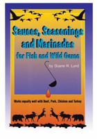 Sauces, Seasonings, & Marinades: For Fish and Wild Game 0934860742 Book Cover