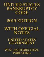 United States Bankruptcy Code 2019 Edition with Official Notes: West Hartford Legal Publishing 1073779211 Book Cover