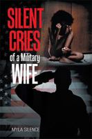 Silent Cries of a Military Wife 1984544519 Book Cover