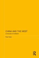 China and the West: Crossroads of Civilisation 1138331880 Book Cover