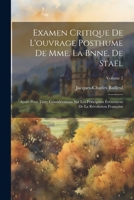 Examen Critique De L'ouvrage Posthume De Mme. La Bnne. De Staël: Ayant Pour Titre: Considérations Sur Les Principaux Événemens De La Révolution Française; Volume 2 (French Edition) 1022500082 Book Cover