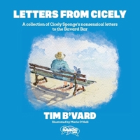 Letters from Cicely: A collection of Cicely Sponge's nonsensical letters to the Bavard Bar 1068547766 Book Cover