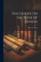 Discourses On the Book of Genesis 1022773356 Book Cover