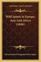 Wild Sports In Europe, Asia And Africa 1166302881 Book Cover