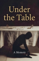 Under the Table B0GL4NB18J Book Cover