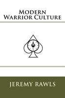 Modern Warrior Culture 1540302571 Book Cover