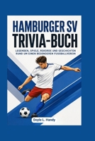 Hamburger SV Trivia-Buch: Legenden, Spiele, Rekorde und Geschichten rund um einen besonderen Fußballverein (German Edition) B0HD1D4PGK Book Cover
