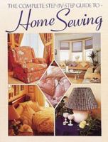 The Complete Step-By-Step Guide to Home Sewing 0801980801 Book Cover