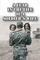 A Year in The Life of a Soldier's Wife 1644681536 Book Cover