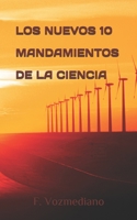 Los Nuevos 10 Mandamientos de la Ciencia 1709347503 Book Cover