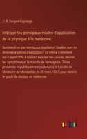 Indiquer les principaux modes d'application de la physique à la médecine.: Qu'entend-on par membrane pupillaire? Quelles sont les diverses espèces ... les symptômes et la m (French Edition) 3385095085 Book Cover