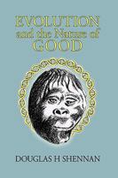 Evolution and the Nature of Good 1426901933 Book Cover
