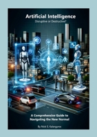 Artificial Intelligence - Disruptive or Destructive?: Navigating the New Normal 1304390918 Book Cover