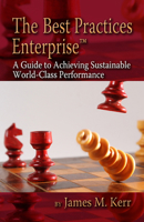 The Best Practices Enterprise: A Guide to Achieving Sustainable World-Class Performance 1932159606 Book Cover